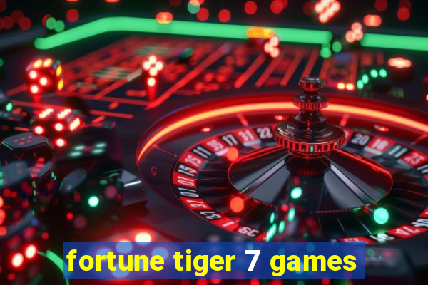 fortune tiger 7 games